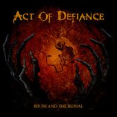 Act Of Defiance "Refrain and Re-Fracture"
