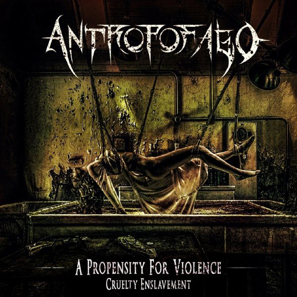 Chronique du dernier ANTROPOFAGO A Propensity for Violence​ Cruelty Enslavement