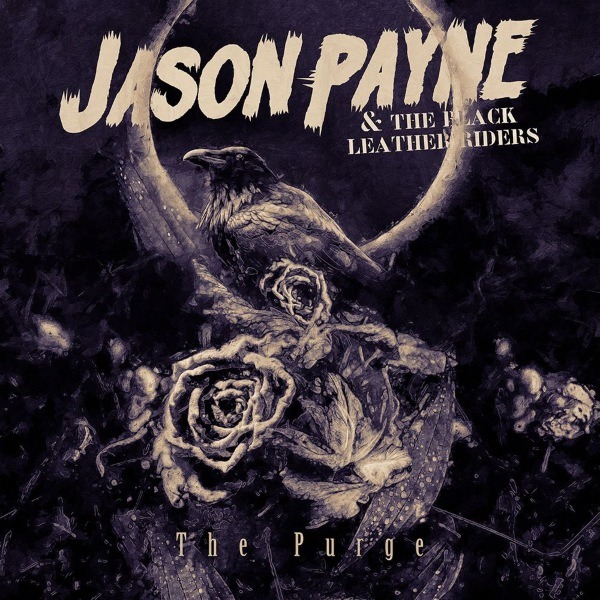 CHRONIQUE DU PREMIER EP DE JASON PAYNE & THE BLACK LEATHER RIDERS 4 THE PURGE.