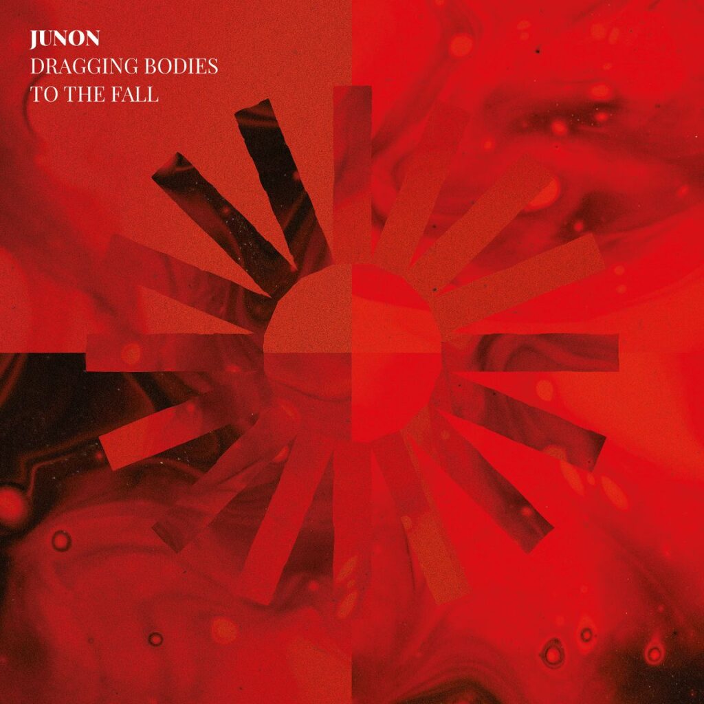 Junon - Dragging Bodies To The Fall