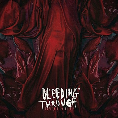 BLEEDING THROUGH : UNE GRELE DE DESTRUCTION 15 LOVE WILL KILL ALL